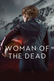 دانلود سریال زنی از دنیای مردگان Woman of the Dead 2022
