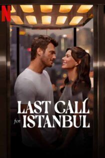 دانلود فیلم آخرین تماس برای استانبول Istanbol icin son cagri 2023