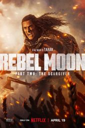 دانلود فیلم ماه سرکش قسمت دوم Rebel Moon – Part Two: The Scargiver 2024